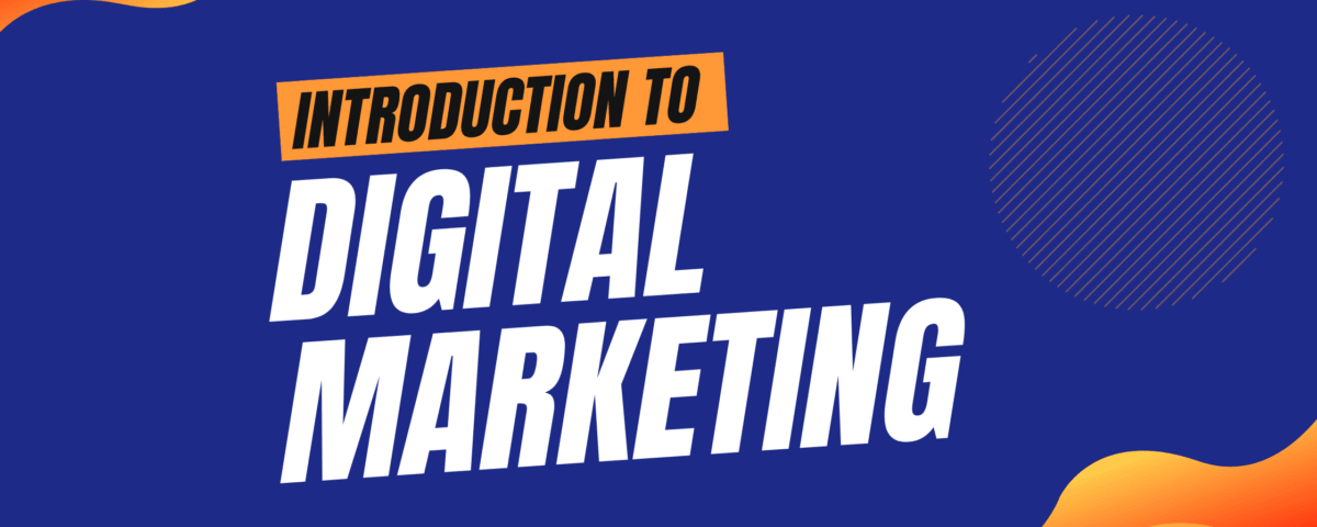 Introduction to Digital Marketing | Bhatti Marketing