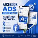 Facebook Ads Beginner's Guide for Business Growth